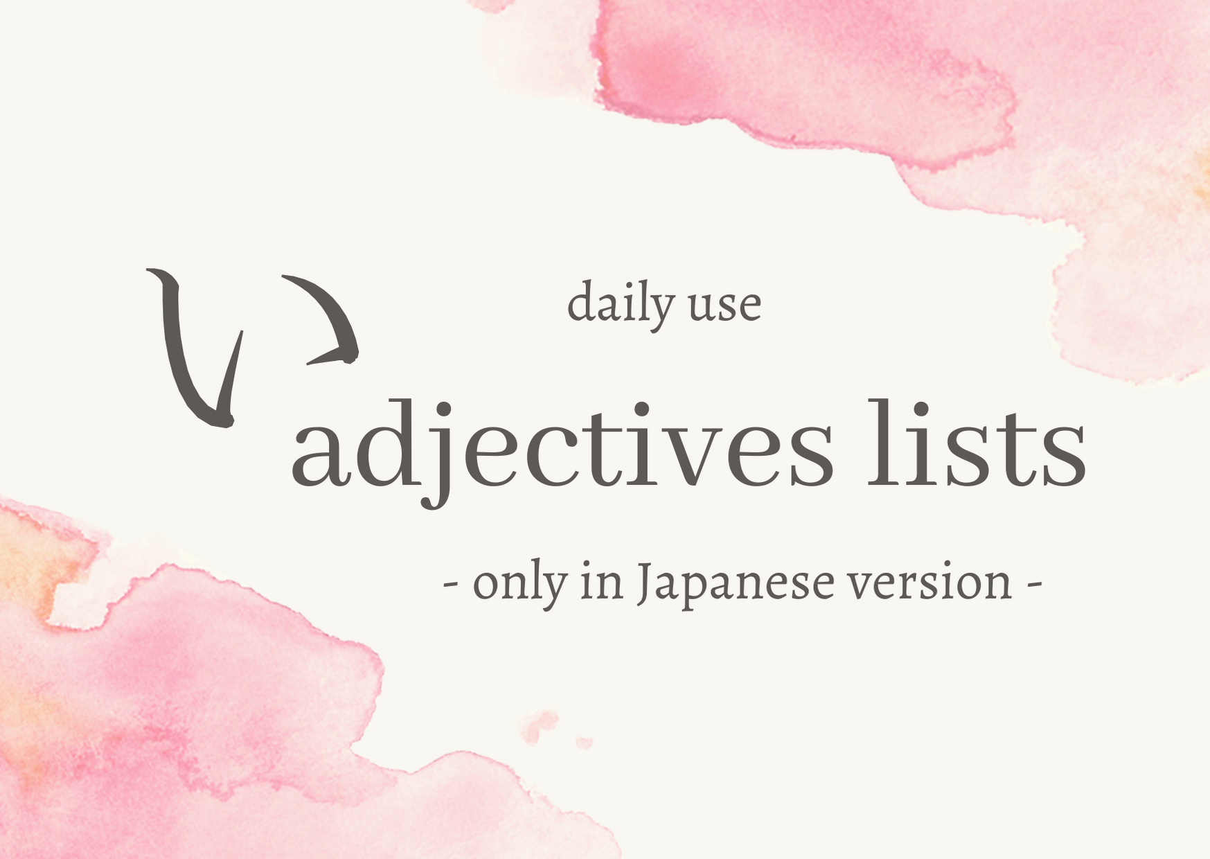 [Daily Use] い(i) Adjectives Lists | Japanese Only