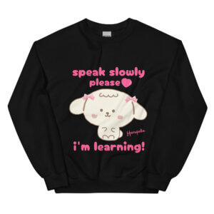 Please Speak Slowly Sweatshirt White Dog